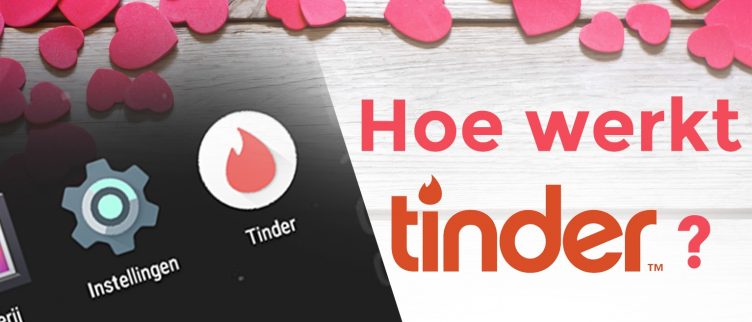 Hoe werkt Tinder?